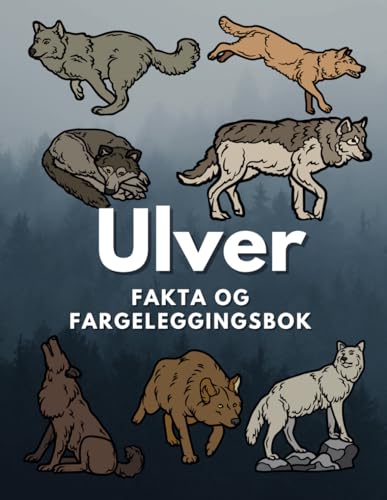 Ulver: Fakta og fargeleggingsbok: Aktivitetsbok for barn i alderen 5 til 16 år Ulver: Fakta og fargeleggingsbok: Aktivitetsbok for barn i alderen 5 til 16 år von Independently published