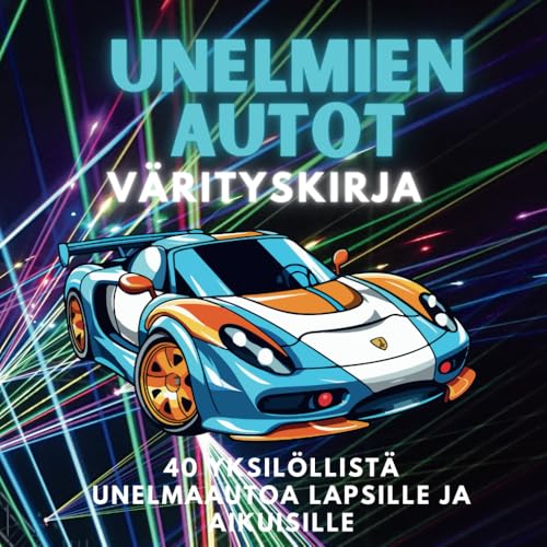 Unelmien Autot värityskirja: Aikuisille ja lapsille Unelmien Autot värityskirja: Aikuisille ja lapsille von Independently published