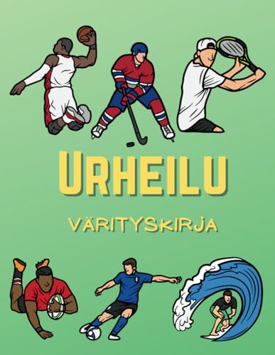 Urheilu Värityskirja: 2–10-vuotiaille lapsille Urheilu Värityskirja: 2–10-vuotiaille lapsille von Independently published
