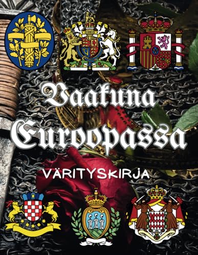Vaakuna Eurooppa Värityskirja: Heraldiikan tehtäväkirja lapsille Vaakuna Eurooppa Värityskirja: Heraldiikan tehtäväkirja lapsille von Independently published