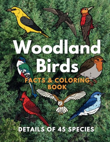 Woodland Birds: Facts & Coloring Book: Fun Facts and Colouring Activity Book for Children Aged 2 to 16 Years (Animal Facts and Coloring) von Independently published