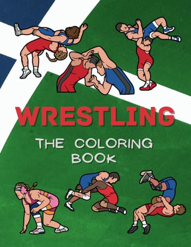 Wrestling: The Coloring Book: Colouring Activity Book for Children Aged 2 to 14 Years Wrestling: The Coloring Book: Colouring Activity Book for Children Aged 2 to 14 Years von Independently published