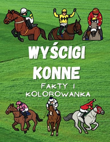 Wyścigi Konne: fakty i kolorowanka: Zeszyt ćwiczeń dla dzieci w wieku od 2 do 12 lat: fakty i kolorowanka: Zeszyt cwiczeń dla dzieci w wieku od 2 do 12 lat Wyścigi Konne: fakty i kolorowanka: Zeszyt ćwiczeń dla dzieci w wieku od 2 do 12 lat: fakty i kolorowanka: Zeszyt cwiczeń dla dzieci w wieku od 2 do 12 lat von Independently published