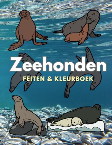 Zeehonden: feiten en kleurboek: voor kinderen van 2 tot 16 jaar (Dierenfeiten & Kleuren) Zeehonden: feiten en kleurboek: voor kinderen van 2 tot 16 jaar (Dierenfeiten & Kleuren) von Independently published