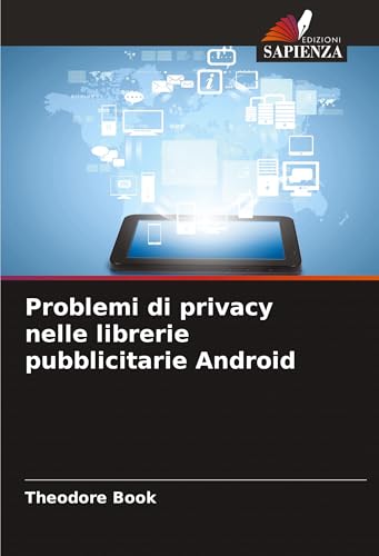 Problemi di privacy nelle librerie pubblicitarie Android von Edizioni Sapienza