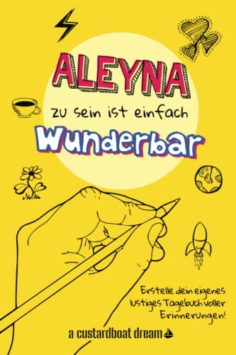 Aleyna zu sein ist einfach wunderbar: Ein personalisiertes (DIY) eigenes lustiges Tagebuch