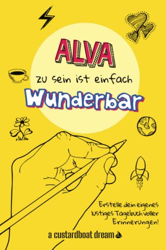 Alva zu sein ist einfach wunderbar: Ein personalisiertes (DIY) eigenes lustiges Tagebuch