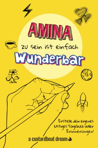 Amina zu sein ist einfach wunderbar: Ein personalisiertes (DIY) eigenes lustiges Tagebuch von Independently published