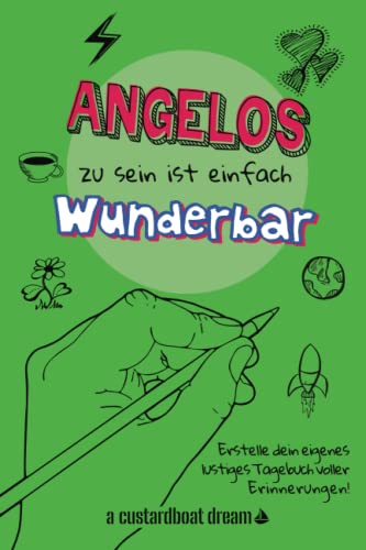 Angelos zu sein ist einfach wunderbar: Ein personalisiertes (DIY) eigenes lustiges Tagebuch von Independently published