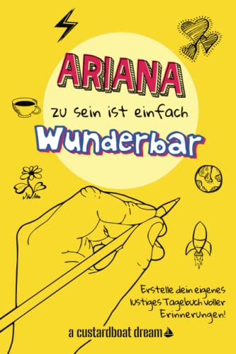 Ariana zu sein ist einfach wunderbar: Ein personalisiertes (DIY) eigenes lustiges Tagebuch