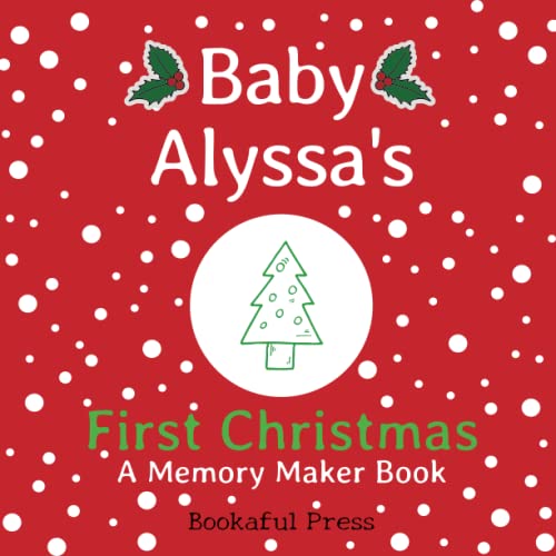 Baby Alyssa's First Christmas: "A DIY Christmas Memory Maker Book" von Independently published