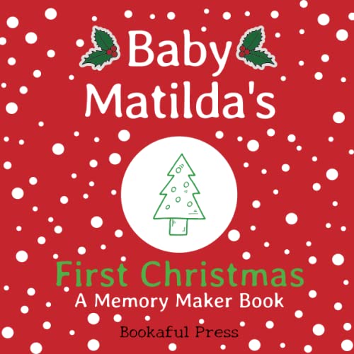 Baby Matilda's First Christmas: "A DIY Christmas Memory Maker Book" von Independently published