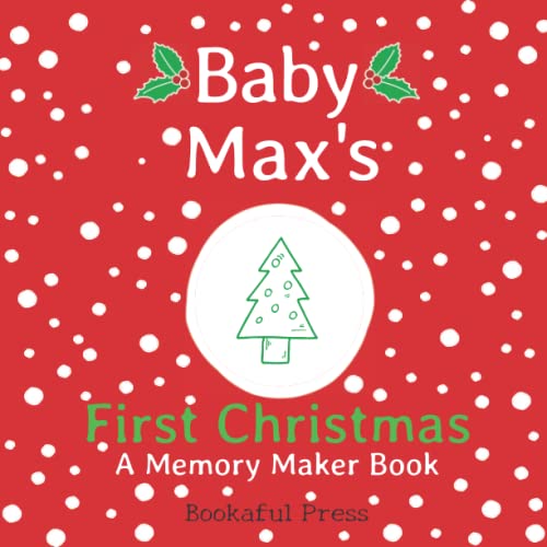 Baby Max's First Christmas: A DIY Christmas Memory Maker Book