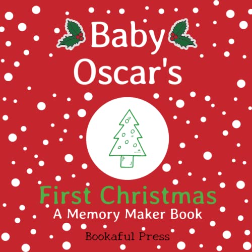 Baby Oscar's First Christmas: "A DIY Christmas Memory Maker Book" von Independently published