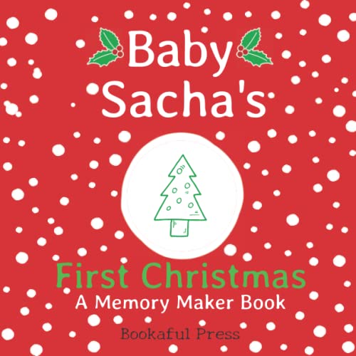Baby Sacha's First Christmas: A DIY Christmas Memory Maker Book von Independently published