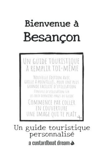 Bienvenue à Besançon: Un guide touristique personnalisé von Independently published