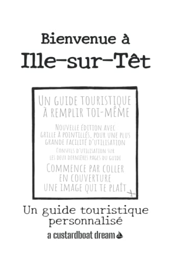 Bienvenue à Ille-sur-Têt: Un guide touristique personnalisé