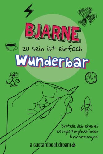 Bjarne zu sein ist einfach wunderbar: Ein personalisiertes (DIY) eigenes lustiges Tagebuch von Independently published