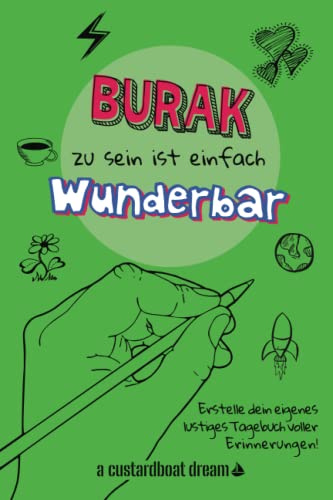 Burak zu sein ist einfach wunderbar: Ein personalisiertes (DIY) eigenes lustiges Tagebuch von Independently published