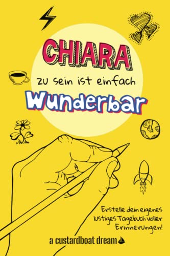 Chiara zu sein ist einfach wunderbar: Ein personalisiertes (DIY) eigenes lustiges Tagebuch