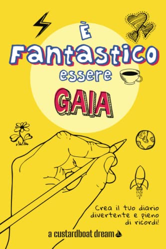È Fantastico Essere Gaia: Diario personalizzato con attività divertenti. von Independently published