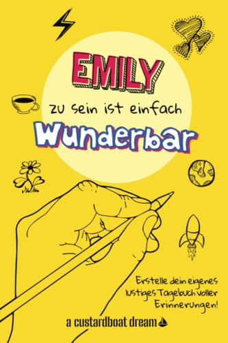 Emily zu sein ist einfach wunderbar: Ein personalisiertes (DIY) eigenes lustiges Tagebuch