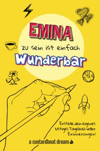 Emina zu sein ist einfach wunderbar: Ein personalisiertes (DIY) eigenes lustiges Tagebuch
