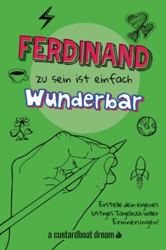Ferdinand zu sein ist einfach wunderbar: Ein personalisiertes (DIY) eigenes lustiges Tagebuch von Independently published