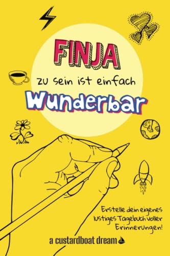 Finja zu sein ist einfach wunderbar: Ein personalisiertes (DIY) eigenes lustiges Tagebuch von Independently published