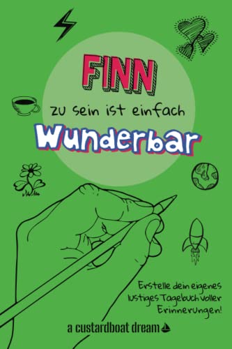 Finn zu sein ist einfach wunderbar: Ein personalisiertes (DIY) eigenes lustiges Tagebuch von Independently published