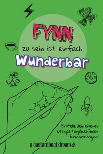 Fynn zu sein ist einfach wunderbar: Ein personalisiertes (DIY) eigenes lustiges Tagebuch von Independently published