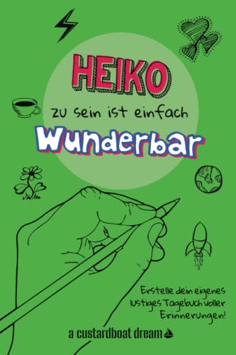 Heiko zu sein ist einfach wunderbar: Ein personalisiertes (DIY) eigenes lustiges Tagebuch von Independently published