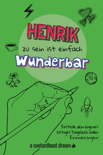 Henrik zu sein ist einfach wunderbar: Ein personalisiertes (DIY) eigenes lustiges Tagebuch