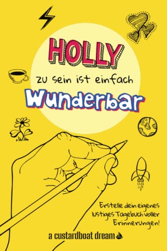 Holly zu sein ist einfach wunderbar: Ein personalisiertes (DIY) eigenes lustiges Tagebuch