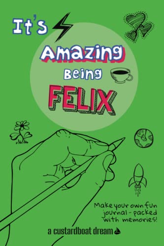 It's Amazing Being Felix: A fun activity personal name journal. von Independently published
