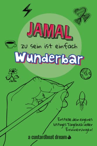 Jamal zu sein ist einfach wunderbar: Ein personalisiertes (DIY) eigenes lustiges Tagebuch von Independently published