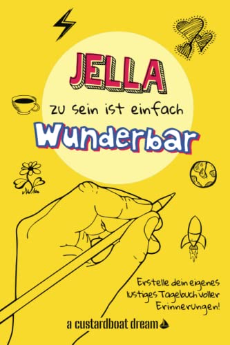 Jella zu sein ist einfach wunderbar: Ein personalisiertes (DIY) eigenes lustiges Tagebuch