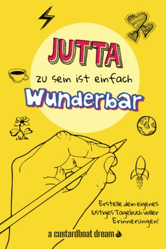 Jutta zu sein ist einfach wunderbar: Ein personalisiertes (DIY) eigenes lustiges Tagebuch
