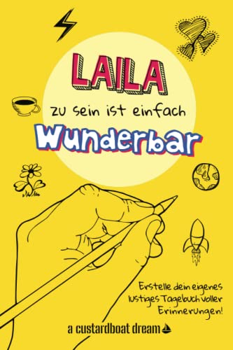 Laila zu sein ist einfach wunderbar: Ein personalisiertes (DIY) eigenes lustiges Tagebuch