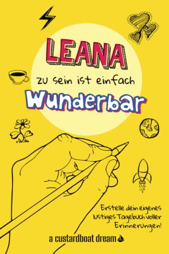 Leana zu sein ist einfach wunderbar: Ein personalisiertes (DIY) eigenes lustiges Tagebuch