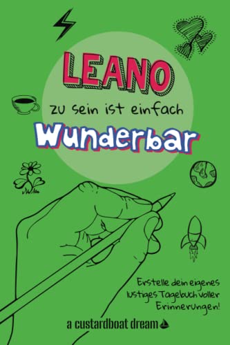 Leano zu sein ist einfach wunderbar: Ein personalisiertes (DIY) eigenes lustiges Tagebuch von Independently published