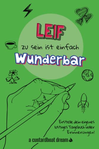 Leif zu sein ist einfach wunderbar: Ein personalisiertes (DIY) eigenes lustiges Tagebuch von Independently published