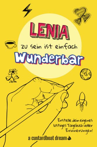Lenia zu sein ist einfach wunderbar: Ein personalisiertes (DIY) eigenes lustiges Tagebuch von Independently published