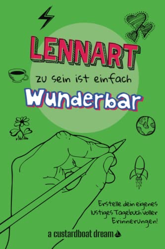 Lennart zu sein ist einfach wunderbar: Ein personalisiertes (DIY) eigenes lustiges Tagebuch