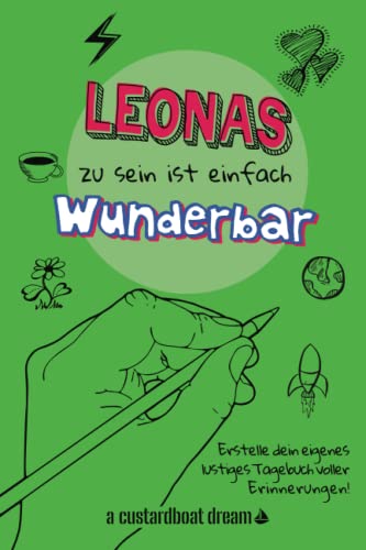 Leonas zu sein ist einfach wunderbar: Ein personalisiertes (DIY) eigenes lustiges Tagebuch von Independently published