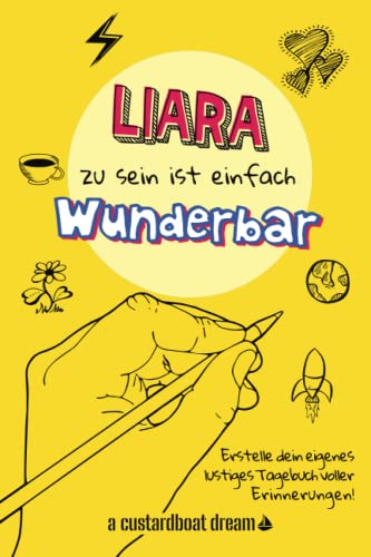 Liara zu sein ist einfach wunderbar: Ein personalisiertes (DIY) eigenes lustiges Tagebuch von Independently published
