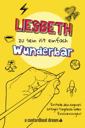 Liesbeth zu sein ist einfach wunderbar: Ein personalisiertes (DIY) eigenes lustiges Tagebuch