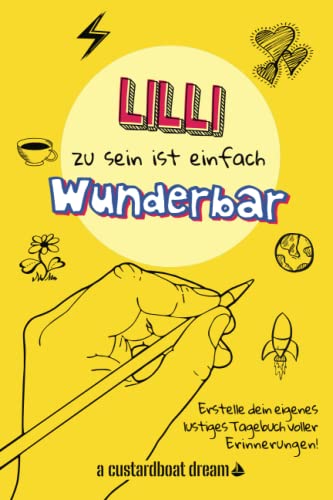 Lilli zu sein ist einfach wunderbar: Ein personalisiertes (DIY) eigenes lustiges Tagebuch