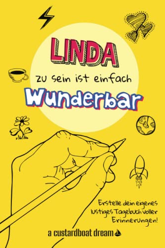 Linda zu sein ist einfach wunderbar: Ein personalisiertes (DIY) eigenes lustiges Tagebuch von Independently published