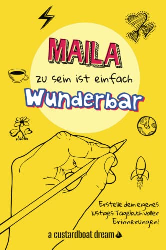 Maila zu sein ist einfach wunderbar: Ein personalisiertes (DIY) eigenes lustiges Tagebuch von Independently published